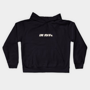 iM fOiVe Kids Hoodie